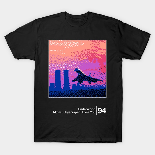 Underworld - Mmm... Skyscraper I Love You / Minimal Style Graphic Artwork Design T-Shirt by saudade